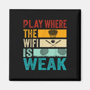 Badminton - Spielen wo das WLAN schwach ist Magnet