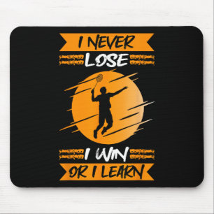 Badminton-Spieler Ich verliere nie, ich gewinne od Mousepad
