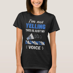 Badminton-Spieler Shuttle Meine Badminton-Stimme T-Shirt
