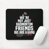Badminton Team Game A Gang Shuttle Player Badminto Mousepad (Mit Mouse)