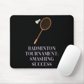 Badminton Turnament_ Smashing Success Academic Sc Mousepad (Mit Mouse)