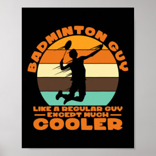 Badminton Typ - Wie ein regelmäßiger Typ, außer vi Poster