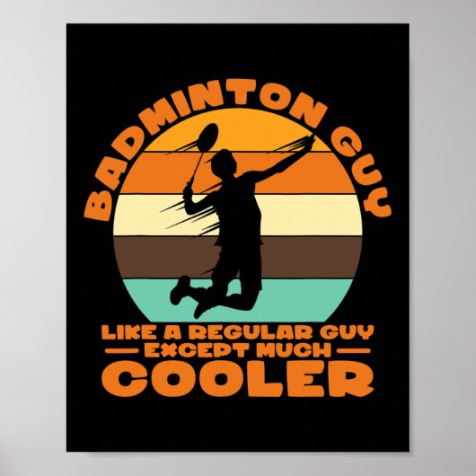 Badminton Typ - Wie ein regelmäßiger Typ, außer vi Poster (Vorne)