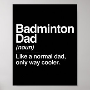 Badminton-Vater-Definition Normal Nur Cooler Sport Poster