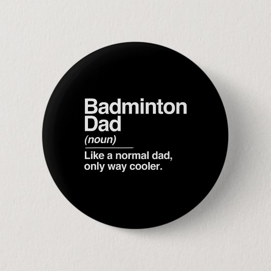 Badminton-Vater Definition Normalerweise nur Coole Button (Vorderseite)