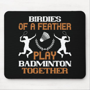 Badminton - Vögel einer Feder Mousepad