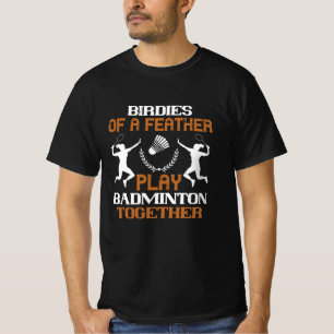 Badminton - Vögel einer Feder T-Shirt