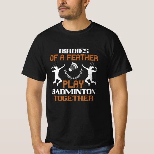 Badminton - Vögel einer Feder T-Shirt (Vorderseite)