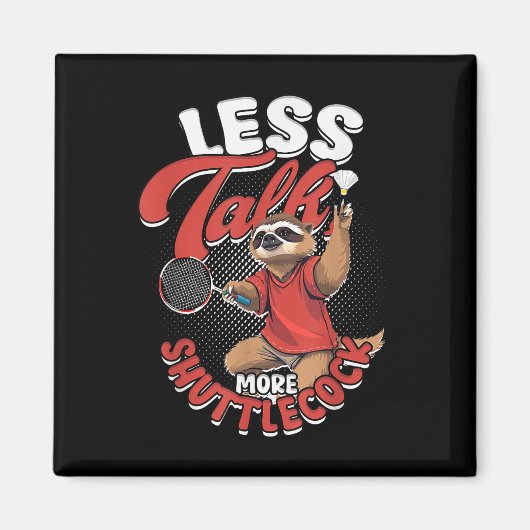 Badminton Weniger Talk Mehr Shuttle Magnet (Vorne)