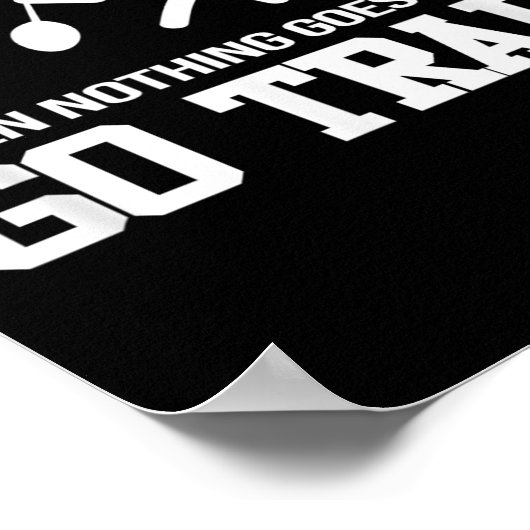 Badminton - When Nothing Goes Right - Go Train  Poster (Ecke)