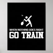 Badminton - When Nothing Goes Right - Go Train  Poster (Vorne)