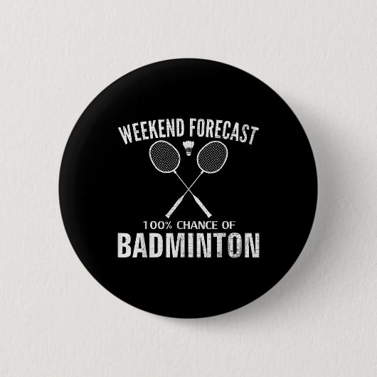 Badminton-Wochenende-Vorhersage Lustiger Badminton Button (Vorderseite)