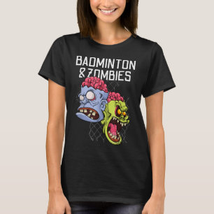 Badminton Zombies Lustiges Sportspiel Schläger Shu T-Shirt