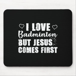 Badmintonliebhaber Jesus kommt zuerst Gott Kirche  Mousepad