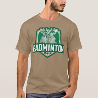 Badminton's Badminton Club T T-Shirt