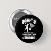 Badmintonspieler Gute Hand Federballspieler Badmin Button (Vorne & Hinten)