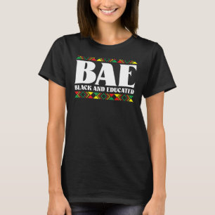 Bae Black and Educated Afrozentric Africa America T-Shirt
