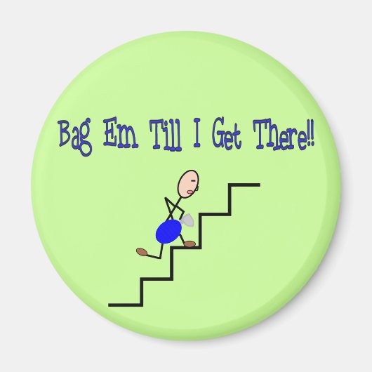 "Bag Em to I get There", Atemgeschenke Magnet (Vorne)