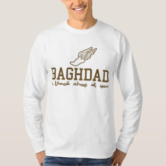 Bagdad - ich werfe Schuh an Ihnen! T-Shirt