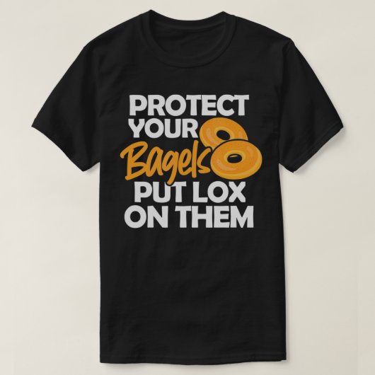 Bagel Funny Protect Your Bagels Put Lo On Them T-Shirt (Design vorne)