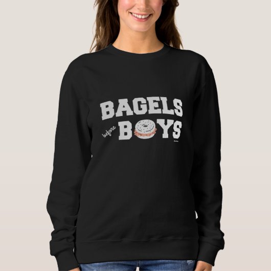 Bagels Before Boys Funny Jewish Deli Sweatshirt (Vorderseite)