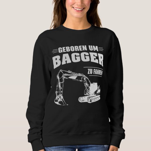 Bagger Baggerfahrer Baustelle Haus Sweatshirt (Vorderseite)