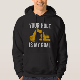 Bagger, je nach Loch, ist mein Ziel für den Bau Hoodie