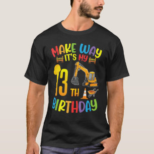 Bagger machen, es ist mein 13. Geburtstags-Happy 1 T-Shirt
