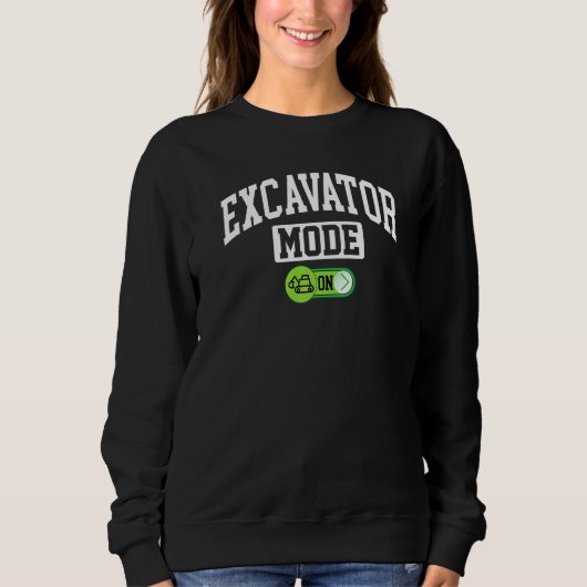 Bagger-Modus Ein   Schwermaschinenbediener Sweatshirt (Vorderseite)