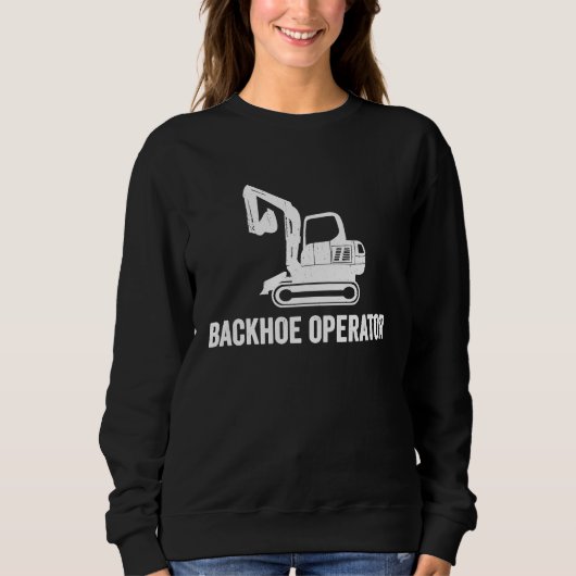 Baggerfahrer Backhoe-Bediener Sweatshirt (Vorderseite)