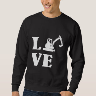 Baggerfahrer Bau Gebäude Arbeiter Liebe Sweatshirt