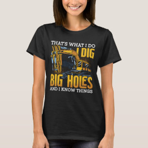 Baggerfahrer Ich nehme den Bau von großen Löchern T-Shirt