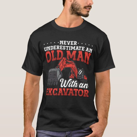 Baggerfahrer unterschätzen den Bau nie T-Shirt (Vorderseite)