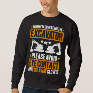 Baggerfahrer vermeiden Blickkontakt Schweres Gerät Sweatshirt