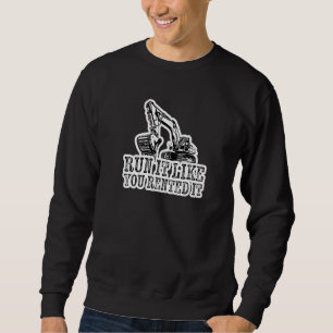 Baggerrückwärme schwere Geräte laufen wie Sie Sweatshirt
