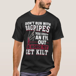Bagpipe Bagpiper Rennen Sie nicht mit Bagpipe T-Shirt