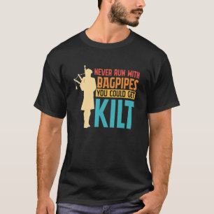 Bagpipe Bagpiper Run Nie mit Bagpipe T-Shirt