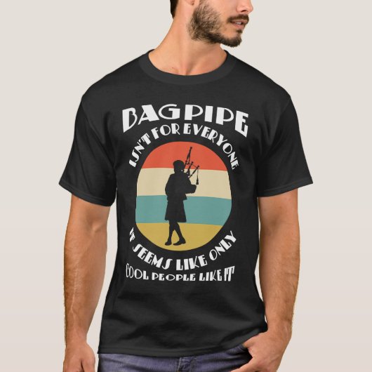 bagpipe isn't everyone it seems like only cool bag T-Shirt (Vorderseite)