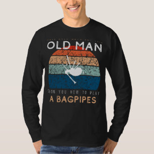 Bagpipe Maestro: Jungs überziehen, dieser alte Man T-Shirt