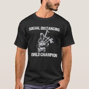 Bagpiper Social Distance Weltmeister Bagpipe T-Shirt