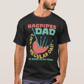 Bagpipes Dad Scottish Music And Bagpipes Player T-Shirt (Vorderseite)