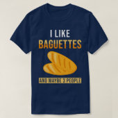 Baguette Brot Sprichwort Funny T-Shirt (Design vorne)