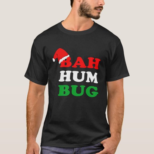 Bah Humbug  Christmas Santa Hat Bah Hum Bug T-Shirt (Vorderseite)