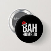 Bah Humbug. Fun Sarcastic Anti Weihnachtsfeiertage Button (Vorne & Hinten)
