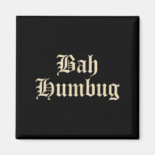 Bah Humbug - Funny Alternative Mpy Christmas Fun D Magnet