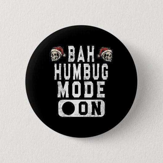 Bah Humbug Mode On - Spaß Weihnachten Grumpy Höhe Button (Vorderseite)