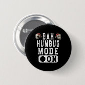 Bah Humbug Mode On - Spaß Weihnachten Grumpy Höhe Button (Vorne & Hinten)