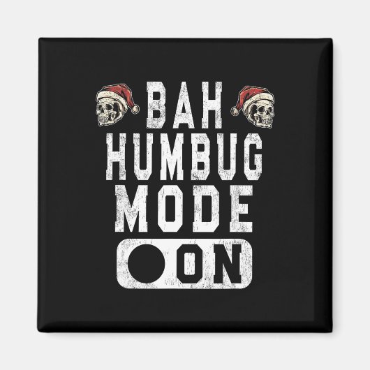 Bah Humbug Mode On - Spaß Weihnachten Grumpy Höhe Magnet (Vorne)