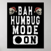 Bah Humbug Mode On - Spaß Weihnachten Grumpy Höhe Poster (Vorne)