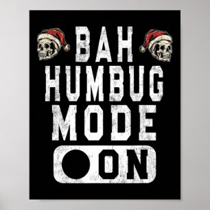 Bah Humbug Mode On - Spaß Weihnachten Grumpy Höhe Poster